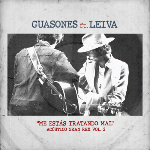 Guasones : Me Estás Tratando Mal (Acústico, ft. Leiva)
